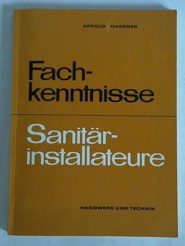 Fachkenntnisse Sanitärinstallateure. Fachkunde - Fachrechnen - Fachzeichen