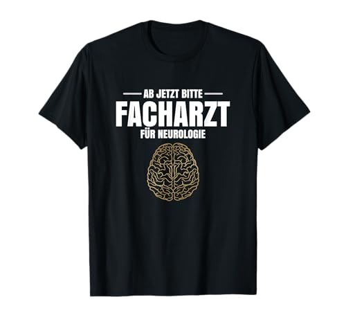 Facharzt Neurologie Facharztprüfung Glückwunsch Neurologe T-Shirt