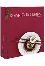 Kleine Köstlichkeiten: Das Fachbuch für Catering und Partyservice