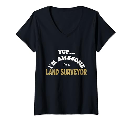Yup, Ich bin fantastisch, ich bin ein Landvermesser - ich mag Immobilienwert T-Shirt mit V-Ausschnitt