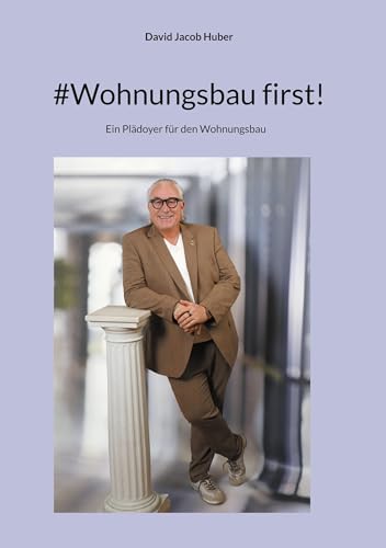 #Wohnungsbau first!: Ein Mutmacher für den Wohnungsbau