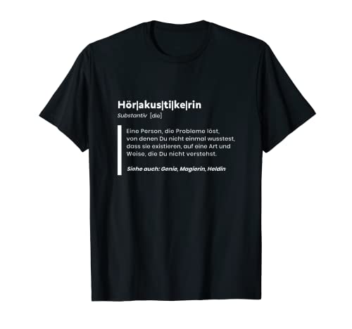 Hörgeräteakustikerin Definition für Handwerker T-Shirt