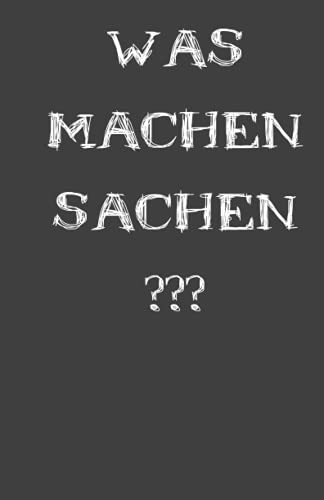 Was machen Sachen? - Notizbuch DIN A5