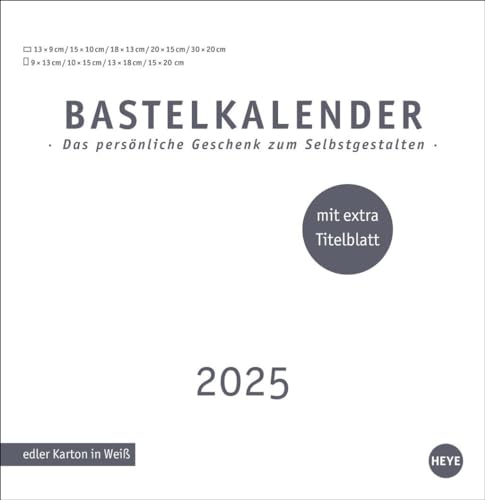 Premium-Bastelkalender weiß groß 2025: Viel Platz für Kreativität: Wandkalender 2025 zum Selbstgestalten für Erinnerungen, die Ihnen am Herzen liegen. ... Stabiles Papier (Foto-/Bastelkalender Heye)