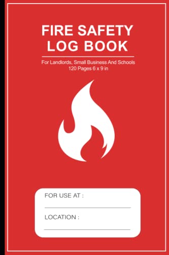 Fire Safety Log Book: Health And Safety Compliance Record Book For Landlords, Companies, and Schools, A5 - 120 Pages
