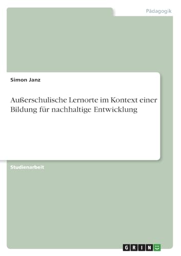 Außerschulische Lernorte im Kontext einer Bildung für nachhaltige Entwicklung