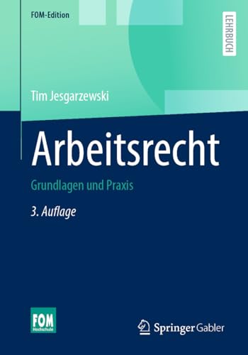 Arbeitsrecht: Grundlagen und Praxis (FOM-Edition)