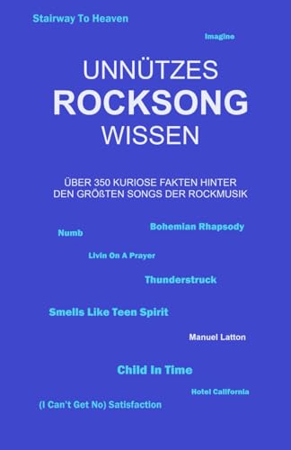 Unnützes Rocksong Wissen: Über 350 kuriose Fakten hinter den größten Songs der Rockmusik