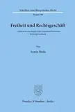 Freiheit und Rechtsgeschäft: - entwickelt am Beispiel des Eigenschaftsirrtums beim Spezieskauf. (Schriften zum Bürgerlichen Recht, Band 199)