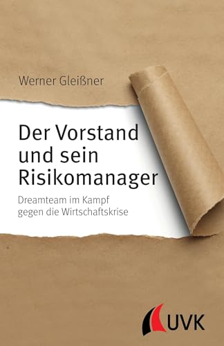 Der Vorstand und sein Risikomanager. Dreamteam im Kampf gegen die Wirtschaftskrise