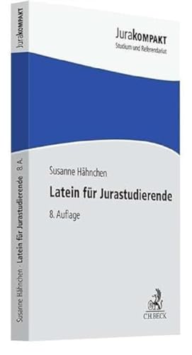 Latein für Jurastudierende: Ein Einstieg in das Juristenlatein (Jura kompakt)