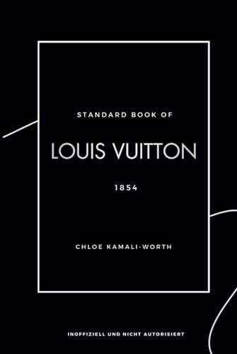 Standard Book of Louis Vuitton (Deutsche Version):: Die Kunst des Reisens durch Luxus (Standard book of (DE))