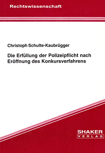 Die Erfüllung der Polizeipflicht nach Eröffnung des Konkursverfahrens