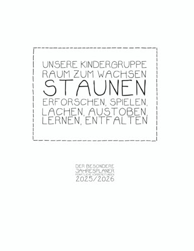 UNSERE KINDERGRUPPE - RAUM ZUM WACHSEN….: Der besondere Jahresplaner - 2025/2026