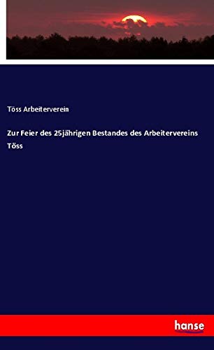 Zur Feier des 25jährigen Bestandes des Arbeitervereins Töss