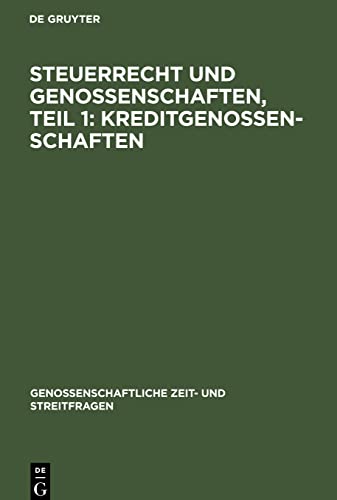 Steuerrecht und Genossenschaften, Teil 1: Kreditgenossenschaften (Genossenschaftliche Zeit- und Streitfragen, 17, Band 17)