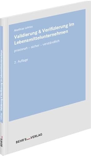 Validierung & Verifizierung im Lebensmittelunternehmen: praxisnah - sicher - verständlich