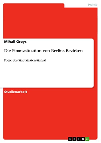 Die Finanzsituation von Berlins Bezirken: Folge des Stadtstaaten-Status?