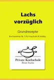 Lachs vorzüglich: Grundrezepte