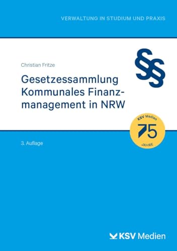 Gesetzessammlung Kommunales Finanzmanagement in NRW (Reihe Verwaltung in Studium und Praxis)