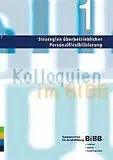 Strategien überbetrieblicher Personalflexibilisierung: Hrsg.: Bundesinstitut für Berufsbildung, BIBB (Kolloquien im BIBB)