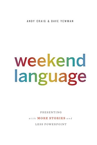 Weekend Language: Presenting with More Stories and Less PowerPoint