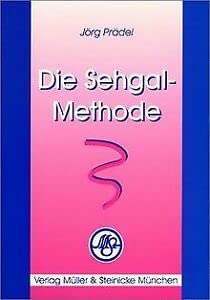 Die Sehgal-Methode: Zur Bestimmung des Heilmittels in der homöopathischen Therapie