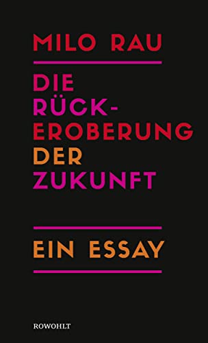 Die Rückeroberung der Zukunft: Ein Essay