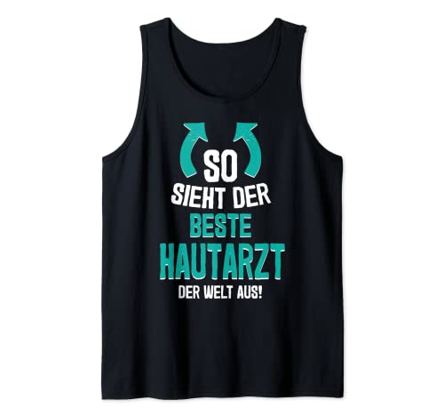 So Sieht Der Beste Hautarzt Der Welt Aus Dermatologe Tank Top