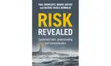 Risk Revealed: Cautionary Tales, Understanding and Communication