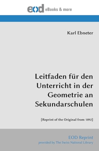Leitfaden für den Unterricht in der Geometrie an Sekundarschulen: [Reprint of the Original from 1892]