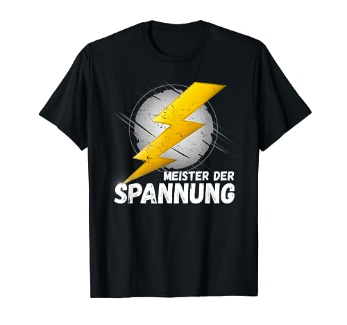 Elektriker Meister der Spannung - Das Elektroniker T-Shirt