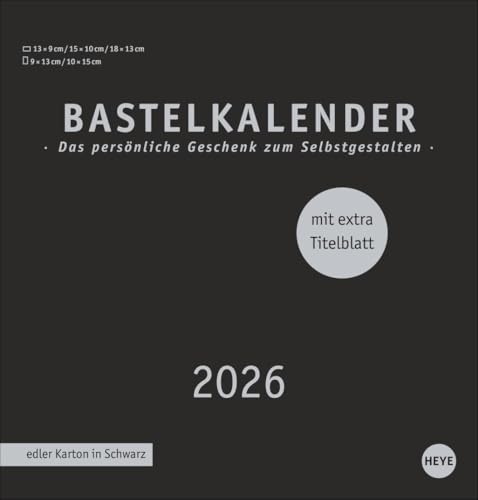 Premium-Bastelkalender schwarz mittel 2026: Blanko-Kalender zum Basteln mit extra Titelblatt für eine persönliche Gestaltung. Foto- und Bastelkalender 2026. (Foto-/Bastelkalender Heye)