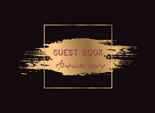 Guest Book Anniversary: For Events, Wedding, Birthday, Bridal Shower, Baby Shower, Anniversary, Home, retirement, Visitors, etc. Memorial Service; Gold paint brush strokes theme