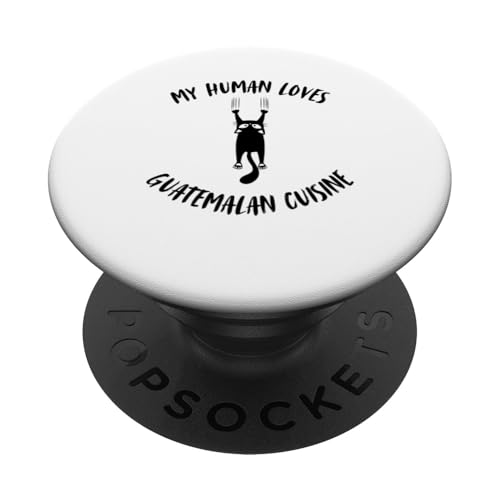My Human Loves Guatemaltekische Küche – Katzeneltern Hobby-Liebhaber PopSockets Klebender PopGrip