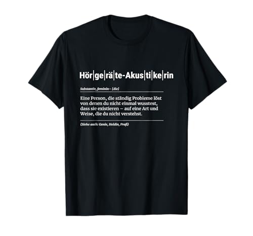 Hörgeräte-Akustikerin T-Shirt Lustiges Geschenk Kollege T-Shirt