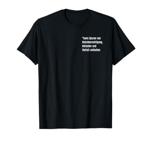 KANN SPUREN VON GLEICHBERECHTIGUNG INKLUSION UND VIELFALT T-Shirt