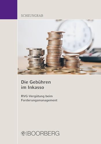 Die Gebühren im Inkasso: RVG-Vergütung beim Forderungsmanagement