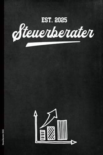 Steuerberater 2025: Notizbuch Steuerberater est 2025 Glückwunsch zum Abschluss und Prüfung Steuerfachwirt A5 Notizheft kariert mit Übersichtskalender cooles Geschenk von Steuerberatung Kollegen