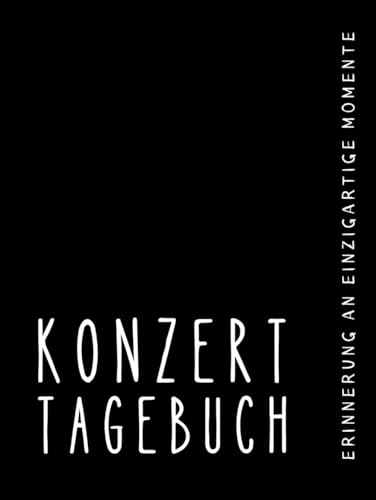 Konzert Tagebuch - Erinnerung an einzigartige Momente: Konzert Journal Deutsch zum Ausfüllen und Selber Gestalten (Hardcover)