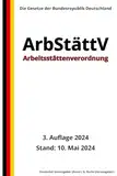 Arbeitsstättenverordnung - ArbStättV, 3. Auflage 2024: Die Gesetze der Bundesrepublik Deutschland