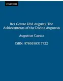 Res Gestae Divi Augusti: The Achievements of the Divine Augustus