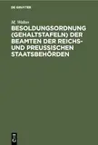 Besoldungsordnung (Gehaltstafeln) der Beamten der Reichs- und preußischen Staatsbehörden