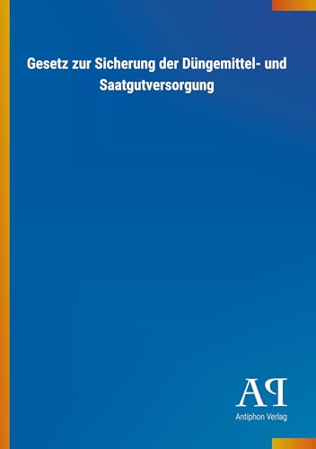Gesetz zur Sicherung der Düngemittel- und Saatgutversorgung