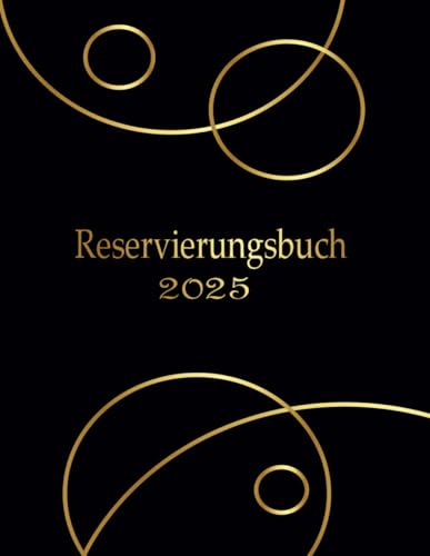 Reservierungsbuch 2025 gastronomie: Terminplaner A4-Format Für Restaurants, Hotels, Cafés, und Pensionen. Platz für 10000 + Reservierungen.