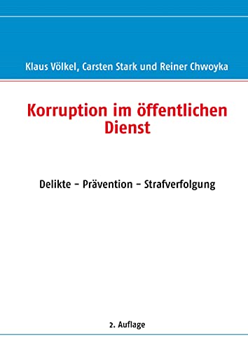 Korruption im öffentlichen Dienst: Delikte - Prävention - Strafverfolgung