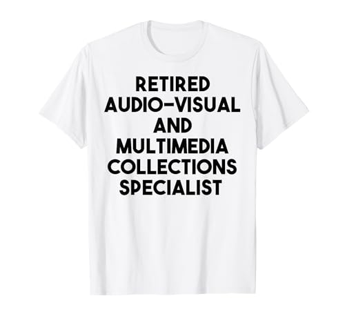 Spezialist für audiovisuelle Multimedia-Kollektionen im Ruhestand T-Shirt