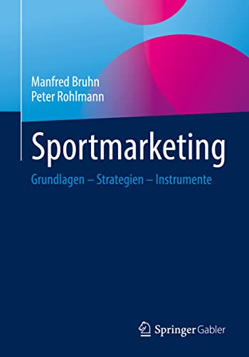 Sportmarketing: Grundlagen – Strategien – Instrumente