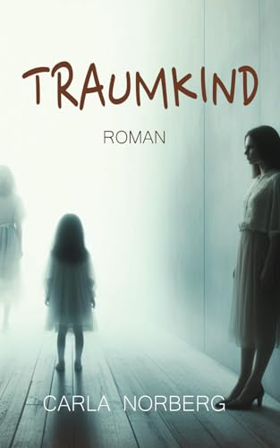 TRAUMKIND: Wach auf, kleines Mädchen...
