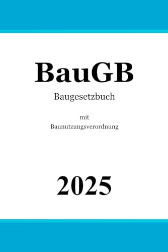 BauGB: Baugesetzbuch mit Baunutzungsverordnung (BauNVO) | Baurecht